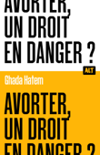 Avorter, un droit en danger ? / Collection ALT - Ghada Hatem