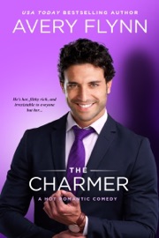 The Charmer (A Hot Romantic Comedy) - Avery Flynn