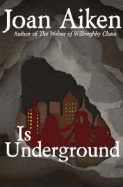 Is Underground - Joan Aiken