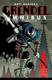 Grendel Omnibus Volume 3: Orion's Reign (Second Edition) - Matt Wagner, Tim Sale, John K. Snyder & Bernie Mireault