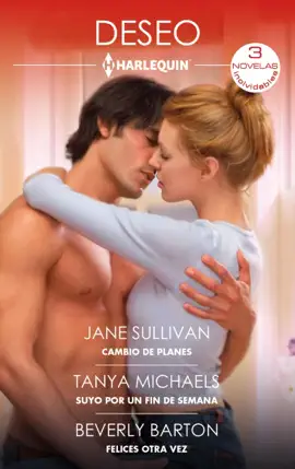 Read: Cambio de planes - Suyo por un fin de semana - Felices otra vez Book