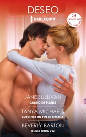 Cambio de planes - Suyo por un fin de semana - Felices otra vez - Jane Sullivan, Tanya Michaels & Beverly Barton