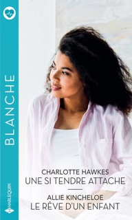 Une si tendre attache - Le rêve d'un enfant by Charlotte Hawkes & Allie Kincheloe