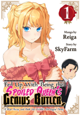 Fed Up With Being the Spoiled Queen's Genius Butler, I Ran Away and Built the World's Strongest Army Volume 1 - Reiga &amp; Skyfarm Cover Art