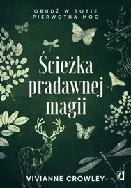 Ścieżka pradawnej magii - Patrycja Zarawska & Vivianne Crowley