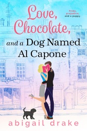 Book Love, Chocolate, and a Dog Named Al Capone - Abigail Drake