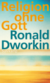 Religion ohne Gott - Ronald Dworkin & Eva Engels