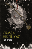 Grass for His Pillow - Lian Hearn