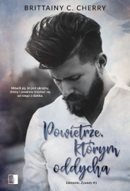 Powietrze, którym oddycha - Brittainy C. Cherry & Katarzyna Agnieszka Dyrek