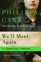 Philippa Carr - We'll Meet Again artwork