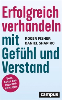 Erfolgreich verhandeln mit Gefühl und Verstand by Roger Fisher & Daniel Shapiro