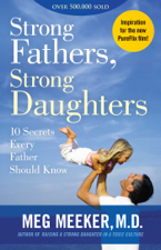Strong Fathers, Strong Daughters - Meg Meeker Cover Art