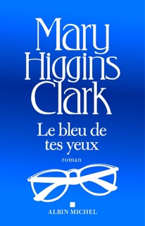 Le Bleu de tes yeux by Anne Damour & Mary Higgins Clark