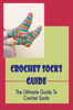 Marty Kenny - Crochet Socks Guide: The Ultimate Guide To Crochet Socks artwork