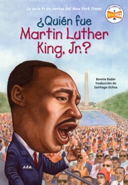 ¿Quién fue Martin Luther King, Jr.? - Bonnie Bader
