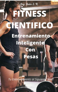 Fitness Científico: Entrenamiento Inteligente Con Pesas Book Cover