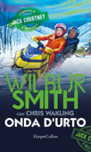 Onda d'urto. Le avventure di Jack Courtney - Wilbur Smith & Chris Walking