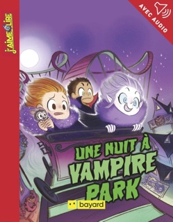 Une nuit à Vampire Park by Ségolène Valente & Emmanuel Ristord