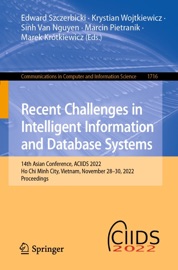Recent Challenges in Intelligent Information and Database Systems - Edward Szczerbicki, Krystian Wojtkiewicz, Sinh Van Nguyen, Marcin Pietranik & Marek Krótkiewicz