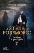 La Stèle de Porsmoric - Pierre Martin