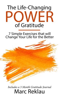 The Life-Changing Power of Gratitude by Marc Reklau