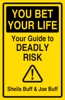 Book You Bet Your Life: Your Guide to Deadly Risk