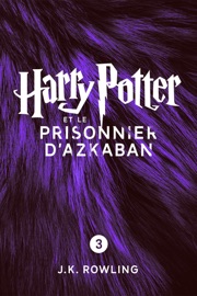 Harry Potter et le Prisonnier d'Azkaban (Enhanced Edition) - J.K. Rowling & Jean-François Ménard
