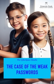 The CyberSpace Sleuths-The Case of the Weak Passwords - Robin Saunders