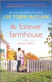 The Forever Farmhouse - Lee Tobin McClain