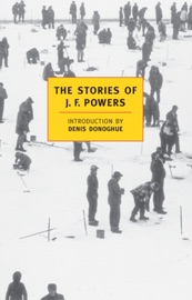 The Stories of J.F. Powers - J.F. Powers & Denis Donoghue