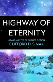 Highway of Eternity - Clifford D. Simak