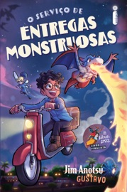 O serviço de entregas monstruosas (Finalista do Jabuti) - Jim Anotsu