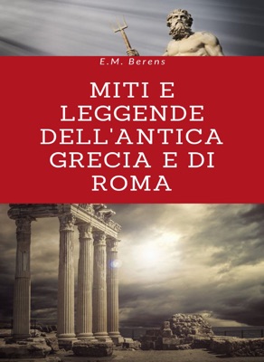 Miti e leggende dell'antica Grecia e di Roma (tradotto)