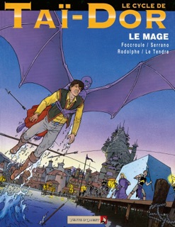 Le Cycle de Taï-Dor - Tome 07 by Rodolphe, Serge Le Tendre, Jean-Luc Serrano & Luc Focroulle