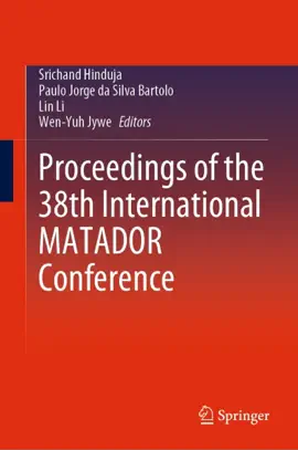 Read: Proceedings Book of the 38th International MATADOR Conference