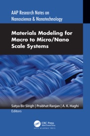 Materials Modeling for Macro to Micro/Nano Scale Systems - Satya Bir Singh, Prabhat Ranjan & A. K. Haghi