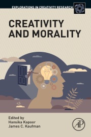 Creativity and Morality - Hansika Kapoor & James C. Kaufman