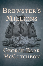 Brewster's Millions - George Barr McCutcheon