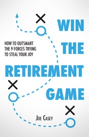 Win the Retirement Game - Joe Casey