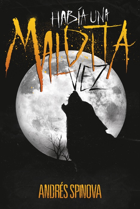 HABÍA UNA MALDITA VEZ