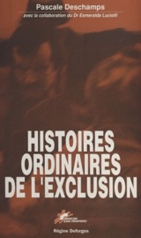 Histoires ordinaires de l'exclusion - Pascale Deschamps