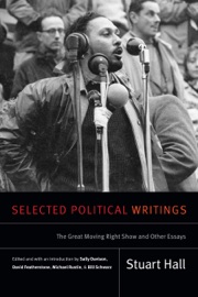 Selected Political Writings - Stuart Hall, Sally Davison, David Featherstone, Michael Rustin & Bill Schwarz