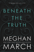 Beneath The Truth - Meghan March