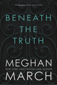 Beneath The Truth - Meghan March