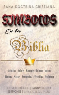 Símbolos en la Biblia: Sana Doctrina Cristiana by Fanny M Goff & Sermones Bíblicos