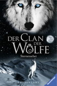 Der Clan der Wölfe 6: Sternenseher - Kathryn Lasky & Ravensburger Verlag GmbH