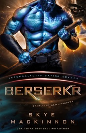 Berserkr: Starlight Vikings #3 (Intergalactic Dating Agency) - Skye MacKinnon