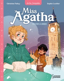 Miss Agatha - Mystère à Londres - Christine Palluy & Sophie Leullier