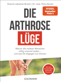 Die Arthrose-Lüge - Dr. med. Petra Bracht & Roland Liebscher-Bracht