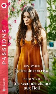 Éprise de son rival - Une seconde chance aux Fidji by Joss Wood & Nicki Night